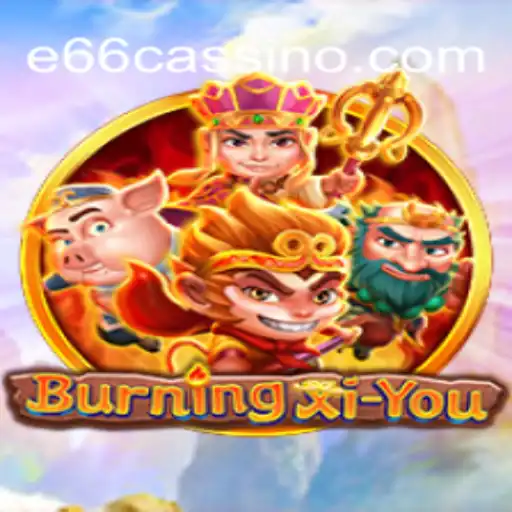 Exploring BurningXiYou: The Ultimate Gaming Adventure with E66